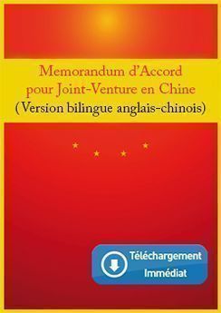 Memorandum d’Accord pour Joint-Venture en Chine (anglais - chinois) Memorandum d’Accord pour Joint-Venture en Chine (version bilingue anglais - chinois)